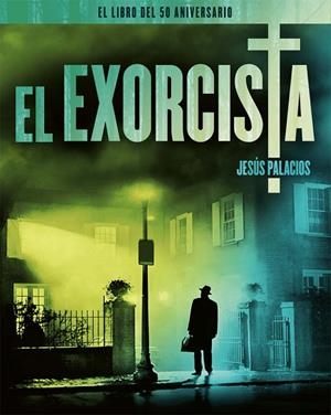 EXORCISTA, EL . EL LIBRO DEL 50 ANIVERSARIO | 9788418181733 | PALACIOS, JESÚS | Llibreria La Gralla | Llibreria online de Granollers
