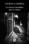 BARCOS HUNDIDOS QUE TE VISITAN, LOS  | 9788418782381 | LIDDELL, ANGÉLICA | Llibreria La Gralla | Librería online de Granollers