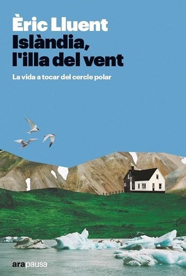 ISLÀNDIA, L'ILLA DEL VENT | 9788411730365 | LLUENT, ÈRIC | Llibreria La Gralla | Librería online de Granollers