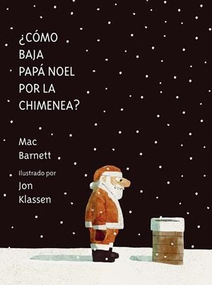 ¿CÓMO BAJA PAPÁ NOEL POR LA CHIMENEA? | 9788419607539 | BARNETT, MAC | Llibreria La Gralla | Llibreria online de Granollers