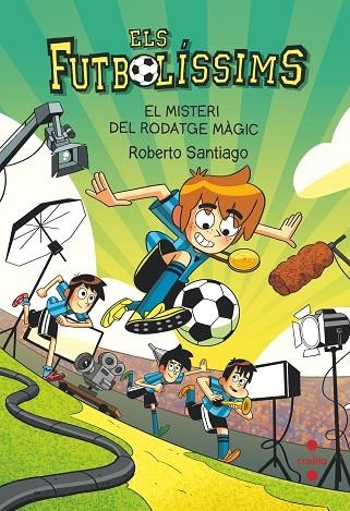 FUTBOLISSIMS 24, ELS: EL MISTERI DEL RODATGE MÀGIC | 9788466156394 | SANTIAGO, ROBERTO | Llibreria La Gralla | Llibreria online de Granollers