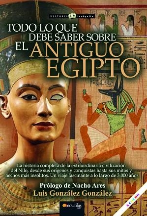 TODO LO QUE DEBE SABER SOBRE EL ANTIGUO EGIPTO N.E. | 9788413054131 | GONZÁLEZ GONZÁLEZ, LUIS | Llibreria La Gralla | Librería online de Granollers