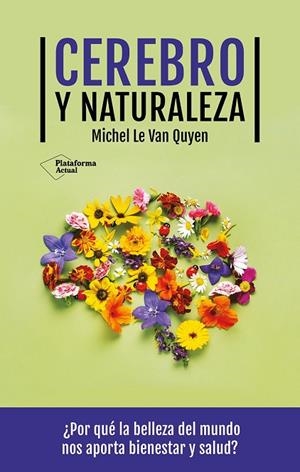 CEREBRO Y NATURALEZA | 9788419655622 | LE VAN QUYEN, MICHEL | Llibreria La Gralla | Librería online de Granollers