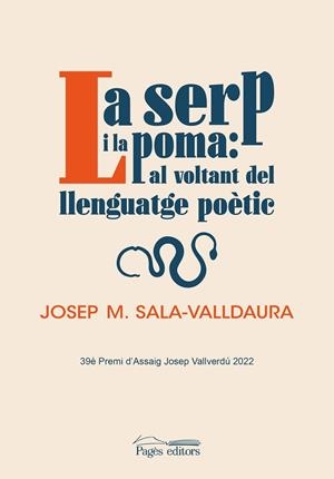 SERP I LA POMA: AL VOLTANT DEL LLENGUATGE POÈTIC, LA | 9788413034935 | SALA-VALLDAURA, JOSEP MARIA | Llibreria La Gralla | Librería online de Granollers
