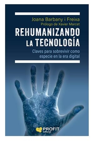 REHUMANIZANDO LA TECNOLOGÍA | 9788419841384 | BARBANY FREIXA, JOANA | Llibreria La Gralla | Librería online de Granollers