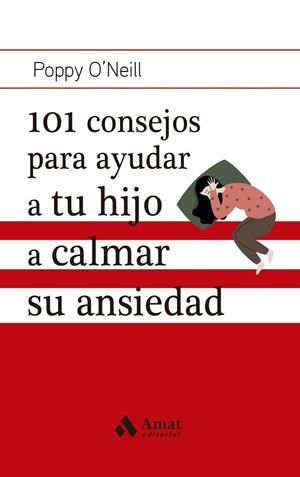 101 CONSEJOS PARA AYUDAR A TU HIJO A CALMAR SU ANSIEDAD | 9788419341662 | O'NEILL, POPPY | Llibreria La Gralla | Librería online de Granollers