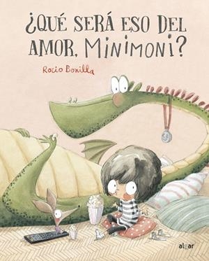 ¿QUÉ SERÁ ESO DEL AMOR, MINIMONI? | 9788491426806 | BONILLA, ROCIO | Llibreria La Gralla | Llibreria online de Granollers