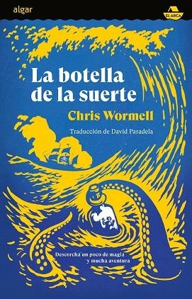 BOTELLA DE LA SUERTE, LA | 9788491426745 | WORMELL, CHRIS | Llibreria La Gralla | Llibreria online de Granollers