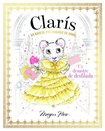 CLARÍS 2: LA RATETA MÉS ELEGANT DE PARÍS. UN DESASTRE DE DESFILADA | 9788468363899 | HESS, MEGAN | Llibreria La Gralla | Librería online de Granollers