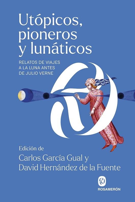 UTÓPICOS, PIONEROS Y LUNÁTICOS | 9788412738322 | GARCÍA GUAL, CARLOS / HERNÁNDEZ DE LA FUENTE, DAVID | Llibreria La Gralla | Librería online de Granollers