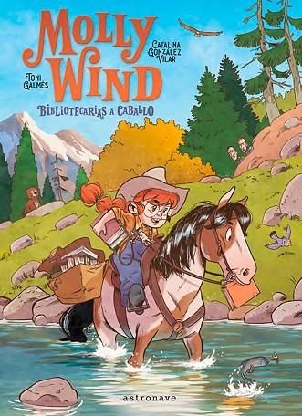 MOLLY WIND. BIBLIOTECARIAS A CABALLO | 9788467966251 | GONZALEZ, CATALINA ; GALMES, TONI | Llibreria La Gralla | Llibreria online de Granollers