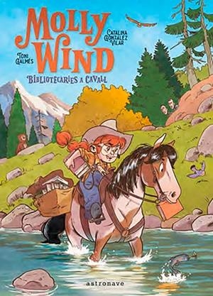 MOLLY WIND. BIBLIOTECARIES A CAVALL | 9788467966244 | GONZALEZ, CATALINA | Llibreria La Gralla | Llibreria online de Granollers