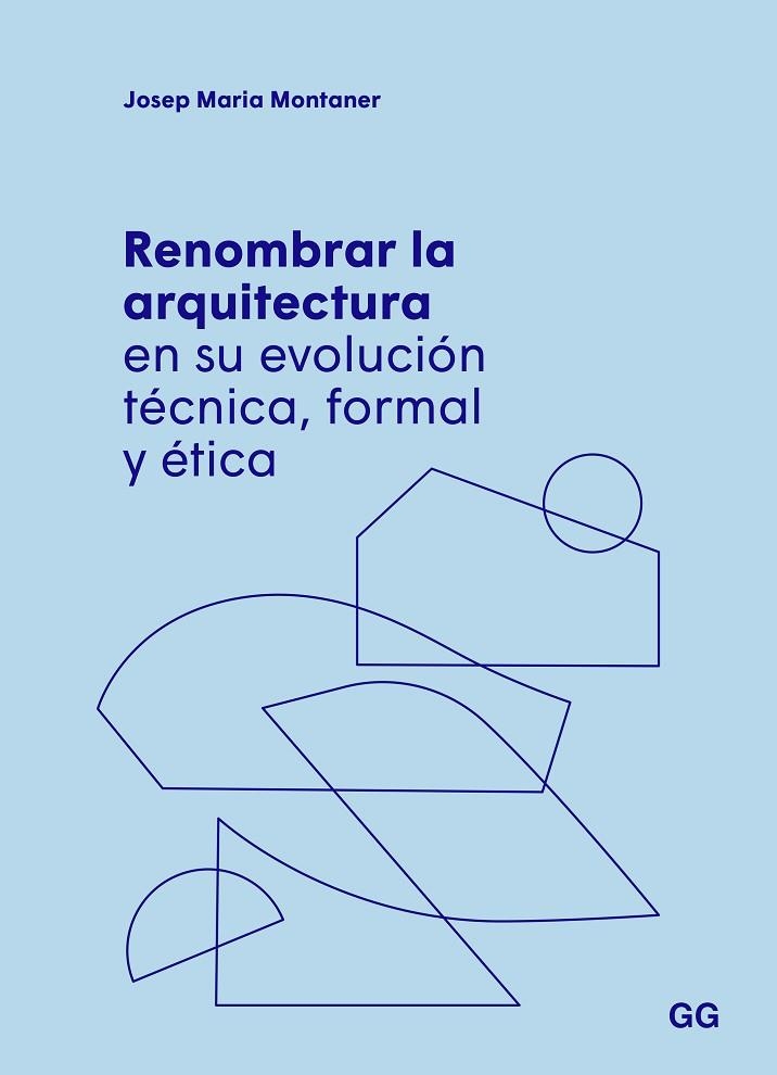 RENOMBRAR LA ARQUITECTURA EN SU EVOLUCIÓN TÉCNICA, FORMAL Y ÉTICA | 9788425234651 | MONTANER, JOSEP MARIA | Llibreria La Gralla | Librería online de Granollers
