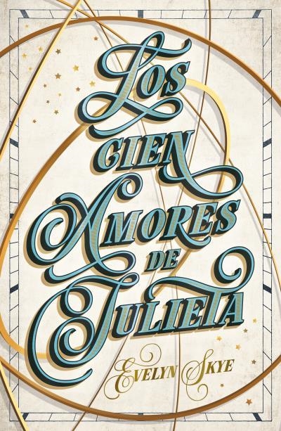 CIEN AMORES DE JULIETA, LOS | 9788419030634 | SKYE, EVELYN | Llibreria La Gralla | Librería online de Granollers