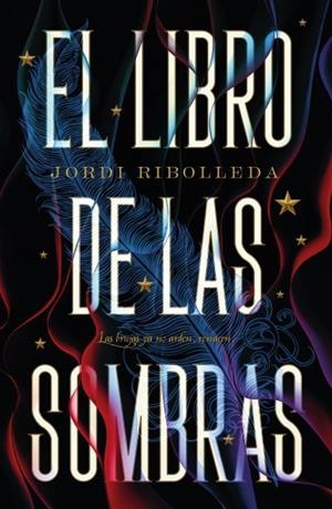 LIBRO DE LAS SOMBRAS, EL  | 9788419030689 | RIBOLLEDA, JORDI | Llibreria La Gralla | Llibreria online de Granollers