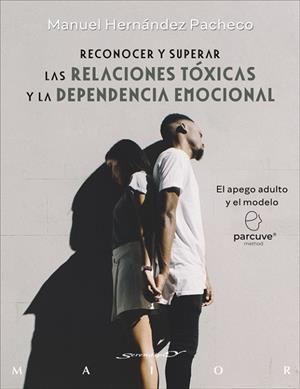 RECONOCER Y SUPERAR LAS RELACIONES TÓXICAS Y LA DEPENDENCIA EMOCIONAL | 9788433032393 | HERNÁNDEZ PACHECO, MANUEL | Llibreria La Gralla | Librería online de Granollers