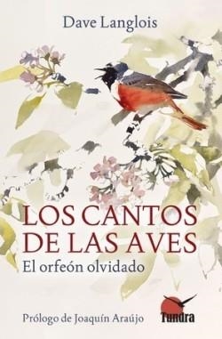 CANTOS DE LAS AVES, LOS | 9788418458811 | LANGLOIS, DAVE | Llibreria La Gralla | Librería online de Granollers