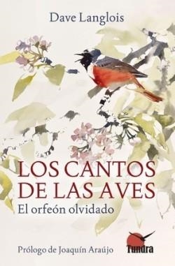 CANTOS DE LAS AVES, LOS | 9788418458811 | LANGLOIS, DAVE | Llibreria La Gralla | Llibreria online de Granollers