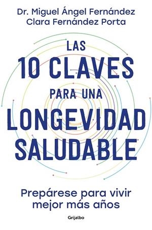 10 CLAVES PARA UNA LONGEVIDAD SALUDABLE, LAS | 9788425363450 | FERNÁNDEZ TORÁN, DR. MIGUEL ÁNGEL ;  FERNÁNDEZ PORTA, CLARA | Llibreria La Gralla | Librería online de Granollers