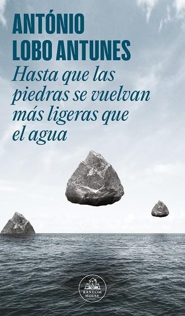 HASTA QUE LAS PIEDRAS SE VUELVAN MÁS LIGERAS QUE EL AGUA | 9788439741862 | LOBO ANTUNES, ANTÓNIO | Llibreria La Gralla | Librería online de Granollers