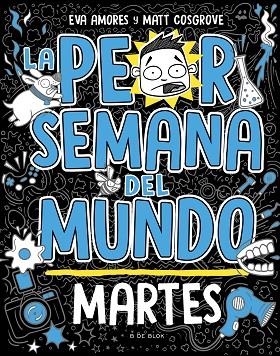 MARTES LA PEOR SEMANA DEL MUNDO 2 -  | 9788419048738 | COSGROVE, MATT ;  AMORES, EVA | Llibreria La Gralla | Llibreria online de Granollers