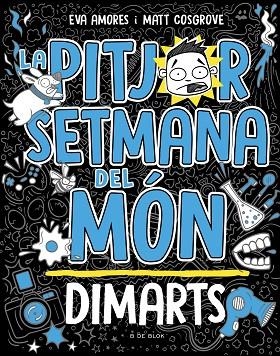 DIMARTS LA PITJOR SETMANA DEL MÓN 2 - | 9788419048745 | COSGROVE, MATT ; AMORES, EVA | Llibreria La Gralla | Librería online de Granollers