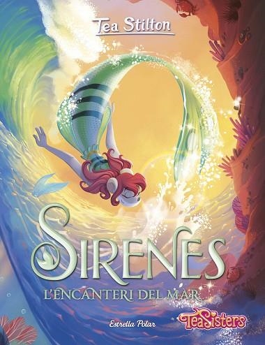 SIRENES. L'ENCANTERI DEL MAR | 9788413896342 | STILTON, TEA | Llibreria La Gralla | Llibreria online de Granollers