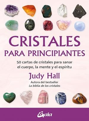 CRISTALES PARA PRINCIPIANTES | 9788411080521 | HALL, JUDY | Llibreria La Gralla | Llibreria online de Granollers