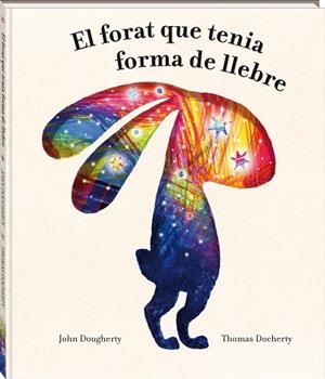 FORAT QUE TENIA FORMA DE LLEBRE, EL | 9788418762949 | DOUGHERTY, JOHN | Llibreria La Gralla | Llibreria online de Granollers