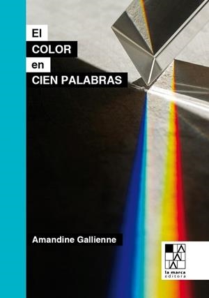 COLOR EN CIEN PALABRAS, EL  | 9789508893758 | GALLIENNE, AMANDINE | Llibreria La Gralla | Llibreria online de Granollers