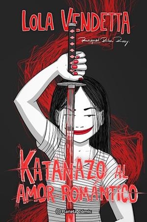 KATANAZO AL AMOR ROMÁNTICO LOLA VENDETTA. | 9788411403719 | RIBA ROSSY, RAQUEL | Llibreria La Gralla | Librería online de Granollers