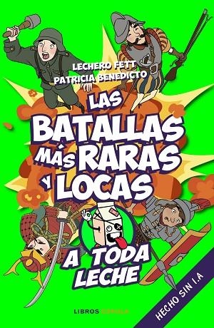 BATALLAS MÁS RARAS Y LOCAS, LAS  | 9788448037925 | LECHERO FETT ;  BENEDICTO, PATRICIA | Llibreria La Gralla | Llibreria online de Granollers