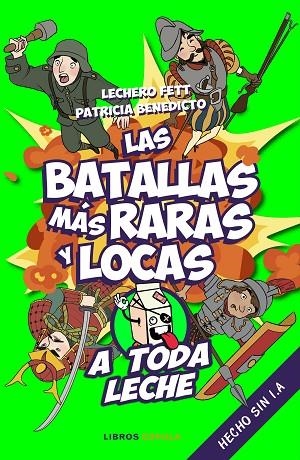 BATALLAS MÁS RARAS Y LOCAS, LAS  | 9788448037925 | LECHERO FETT ;  BENEDICTO, PATRICIA | Llibreria La Gralla | Librería online de Granollers