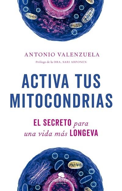 ACTIVA TUS MITOCONDRIAS | 9788413442747 | VALENZUELA, ANTONIO | Llibreria La Gralla | Librería online de Granollers