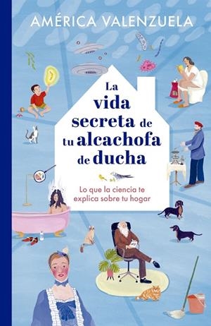 VIDA SECRETA DE TU ALCACHOFA DE DUCHA, LA  | 9788408279204 | VALENZUELA, AMÉRICA ;  LÓPEZ DE MUNÁIN, IRATXE | Llibreria La Gralla | Librería online de Granollers