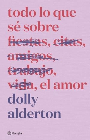 TODO LO QUE SÉ SOBRE EL AMOR. EDICIÓN ESPECIAL | 9788408279266 | ALDERTON, DOLLY | Llibreria La Gralla | Librería online de Granollers