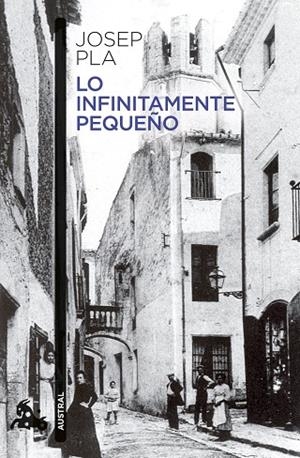 INFINITAMENTE PEQUEÑO, LO | 9788423364305 | PLA, JOSEP | Llibreria La Gralla | Librería online de Granollers