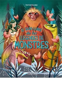 GRAN LLIBRE DE LES LLEGENDES DELS MONSTRES, EL  | 9788419282729 | LÁNG, ANNA | Llibreria La Gralla | Llibreria online de Granollers