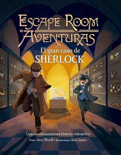 ESCAPE ROOM AVENTURAS. EL GRAN CASO DE SHERLOCK | 9788491456759 | WOOLF, ALEX | Llibreria La Gralla | Llibreria online de Granollers