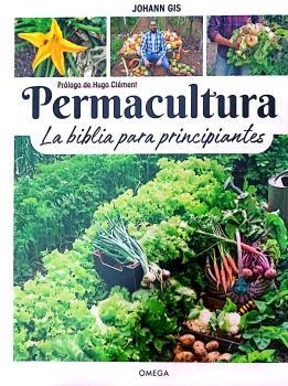 PERMACULTURA:LA BIBLIA PARA PRINCIPIANTES | 9788428217729 | GIS, JOHANN | Llibreria La Gralla | Librería online de Granollers