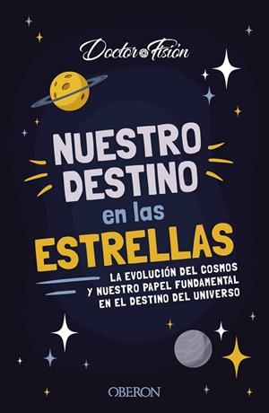NUESTRO DESTINO EN LAS ESTRELLAS | 9788441548824 | FISIÓN (@DOCTORFISION), DOCTOR | Llibreria La Gralla | Llibreria online de Granollers