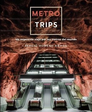 METRO TRIPS | 9788491586241 | MORENO RAMOS, SERGIO | Llibreria La Gralla | Llibreria online de Granollers