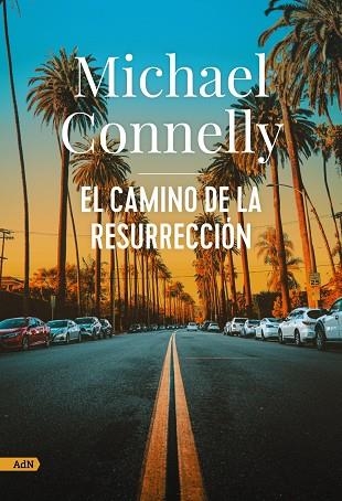 CAMINO DE LA RESURRECCIÓN, EL  (ADN) | 9788411484251 | CONNELLY, MICHAEL | Llibreria La Gralla | Librería online de Granollers