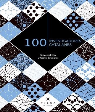 100 INVESTIGADORES CATALANES | 9788419474360 | GELONCH VILADEGUT, ANTONI | Llibreria La Gralla | Llibreria online de Granollers