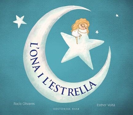 ONA I L'ESTRELLA, L' | 9788419007889 | OLIVARES, ROCÍO | Llibreria La Gralla | Llibreria online de Granollers