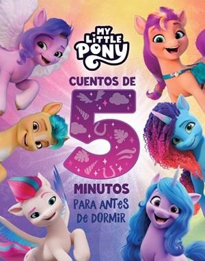 MY LITTLE PONY. RECOPILATORIO DE CUENTOS - CUENTOS DE 5 MINUTOS PARA ANTES DE DO | 9788448867232 | VVAA | Llibreria La Gralla | Llibreria online de Granollers