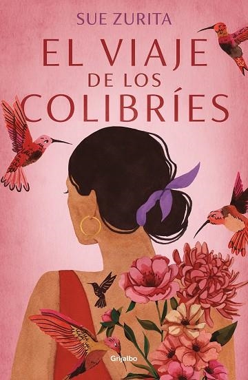VIAJE DE LOS COLIBRÍES, EL  | 9788425359996 | ZURITA, SUE | Llibreria La Gralla | Llibreria online de Granollers