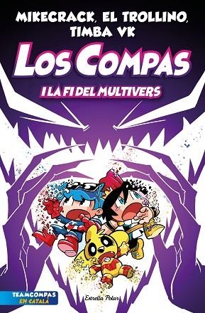 COMPAS I LA FI DEL MULTIVERS LOS COMPAS 10. LOS | 9788413896878 | MIKECRACK, EL TROLLINO Y TIMBA VK | Llibreria La Gralla | Librería online de Granollers