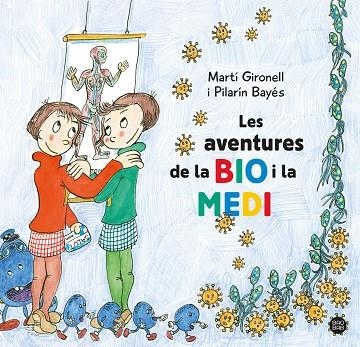 AVENTURES DE LA BIO I LA MEDI, LES | 9788413896786 | GIRONELL, MARTÍ ; BAYÉS, PILARÍN | Llibreria La Gralla | Llibreria online de Granollers