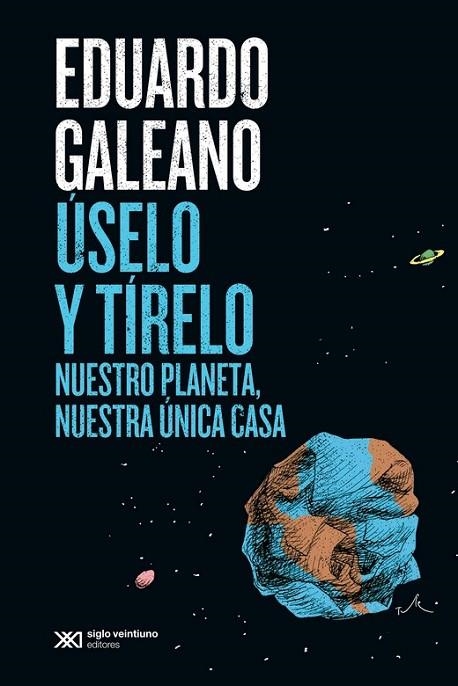 ÚSELO Y TÍRELO | 9788432320729 | GALEANO, EDUARDO | Llibreria La Gralla | Llibreria online de Granollers